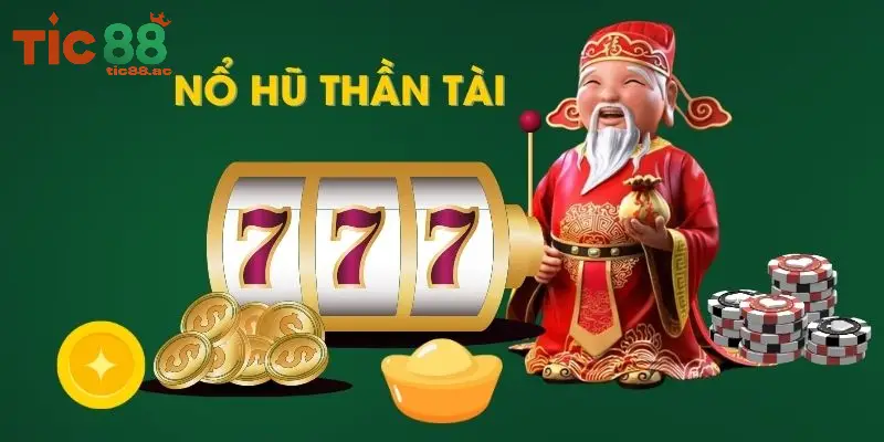 Bí Quyết Nổ Hũ Thần Tài Gõ Cửa - Hướng Dẫn Chơi Tại TIC88 4 Nhà cái TIC88 có uy tín không?
