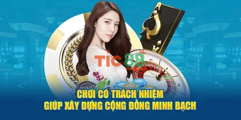 Cam Kết Về Chơi có trách nhiệm TIC88 Quan Trọng 3 Các Quy Định Cốt Lõi Về Cá Cược Có Trách Nhiệm Tại TIC88