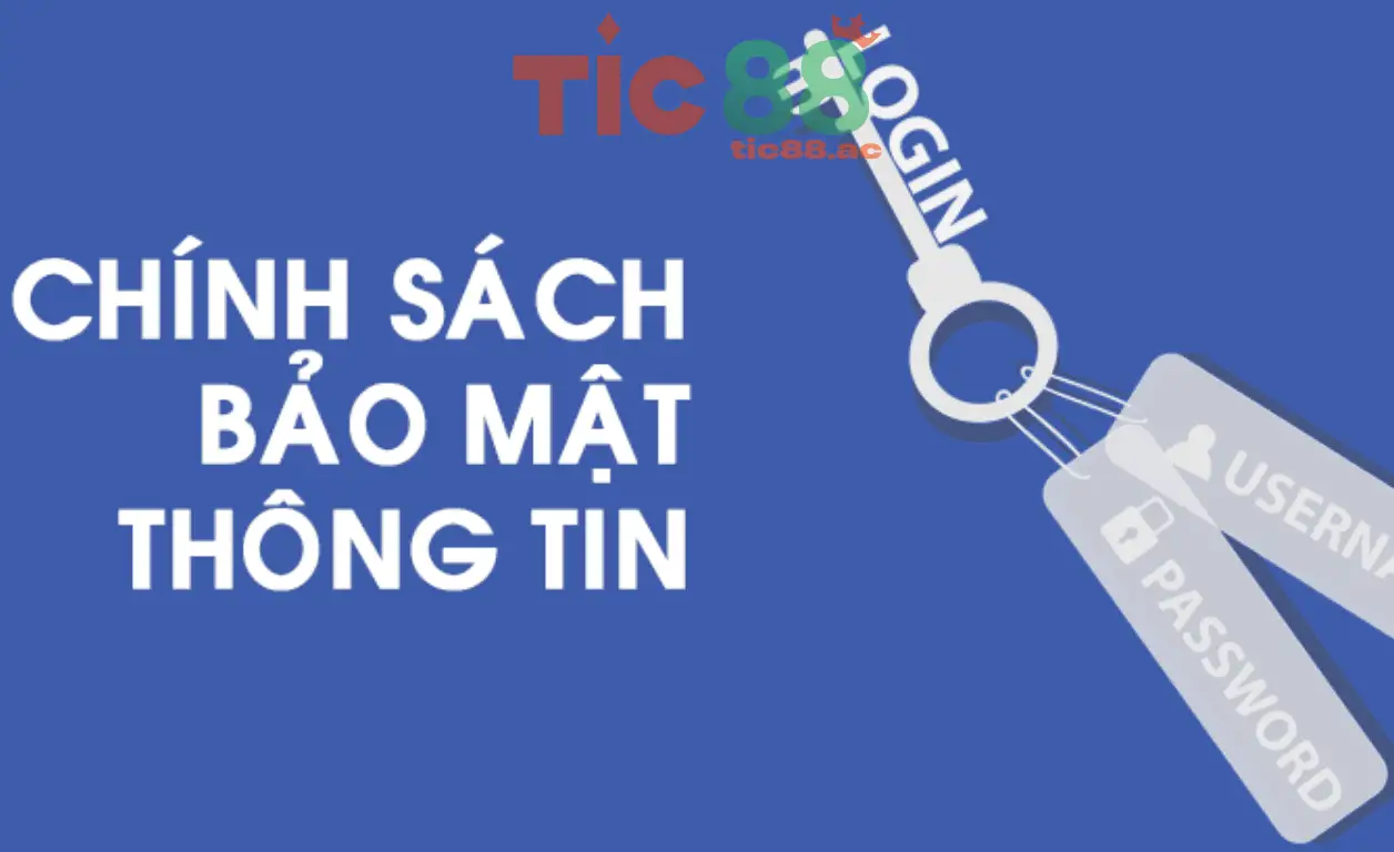 Chính sách bảo mật TIC88: An toàn và đáng tin cậy 2 Chính sách bảo vệ thông tin của TIC88 hoạt động như thế nào?