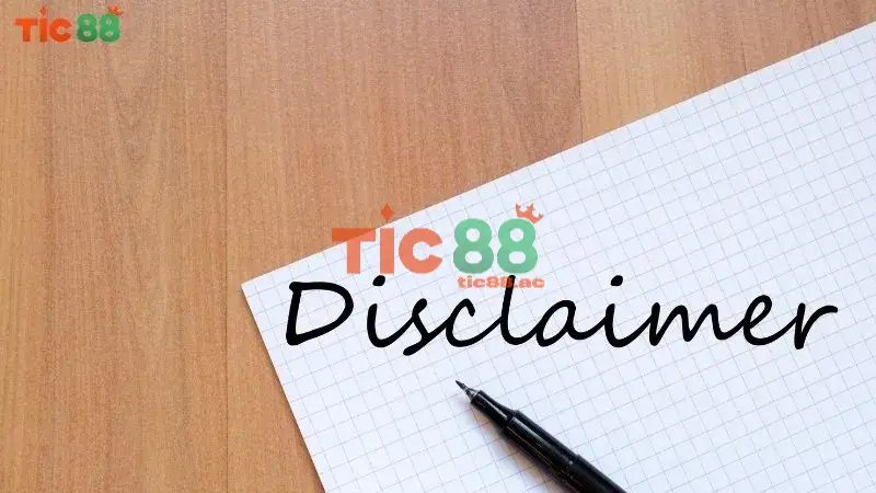 TIC88 Miễn Trừ Trách Nhiệm: Những Điều Cần Biết 5 Giới Hạn Trách Nhiệm: Các Tình Huống Cần Lưu Ý